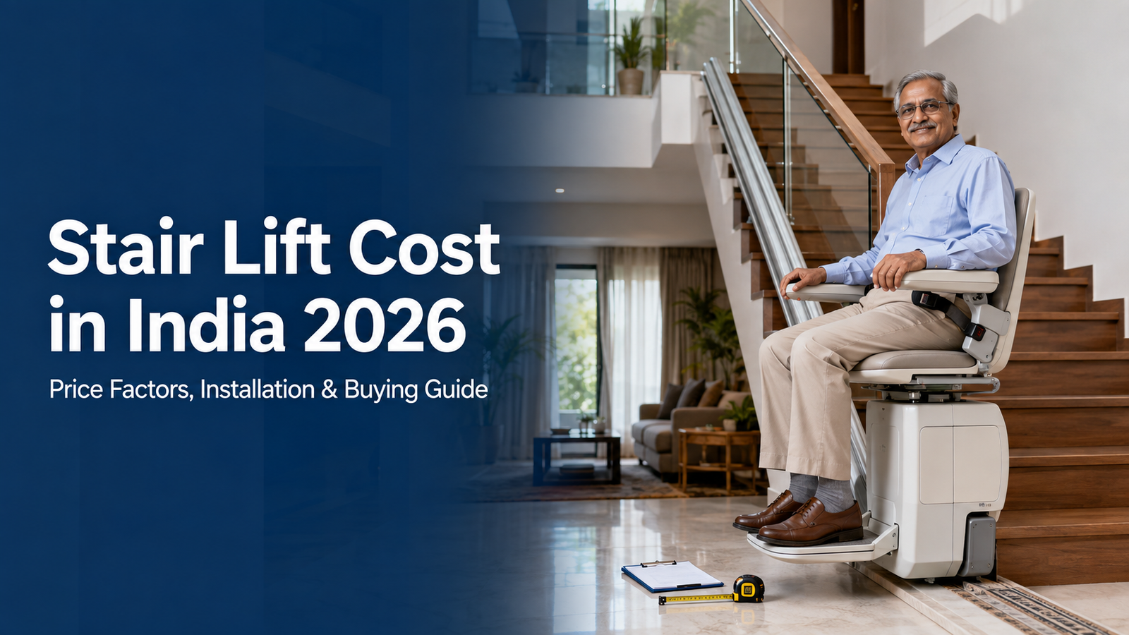 Stair Lift Cost in India 2026: Price Factors, Installation and Buying Guide