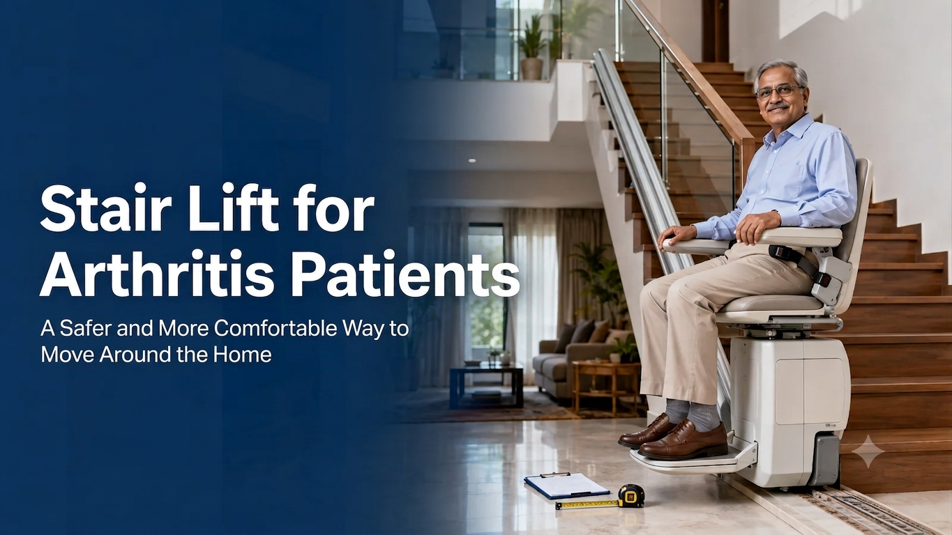 Stair Lift for Arthritis Patients: A Safer and More Comfortable Way to Move Around the Home